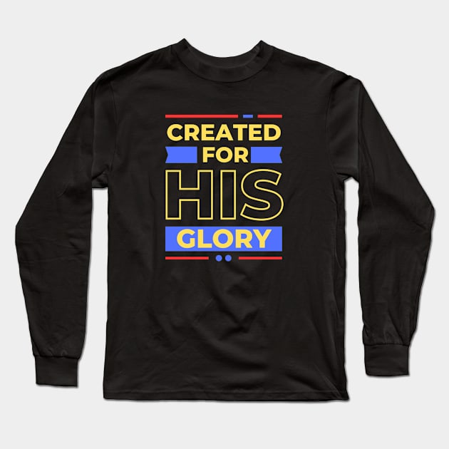 Created for his glory | Christian Long Sleeve T-Shirt by All Things Gospel